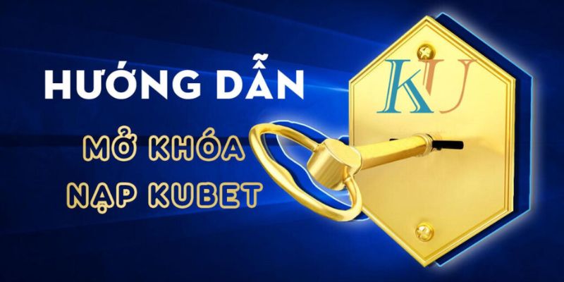 Hướng dẫn cách mở khóa tài khoản Kubet nhanh chóng chỉ trong 3 bước 