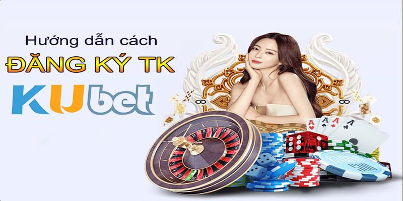 Đăng ký Kubet trải nghiệm hàng trăm trò hot