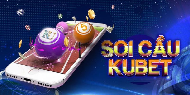 Soi cầu Kubet là gì?