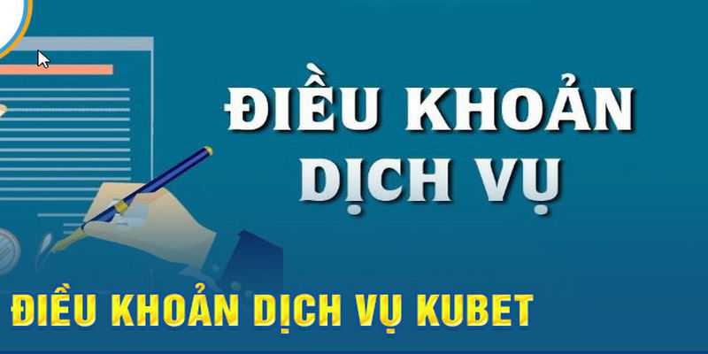 Điều khoản dịch vụ Kubet luôn mang đến rất nhiều những thông tin hữu ích